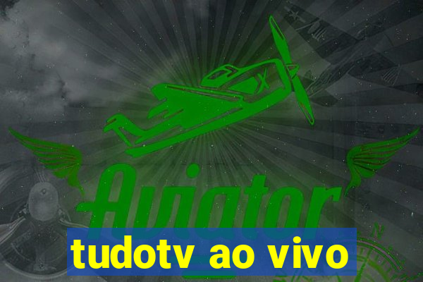 tudotv ao vivo